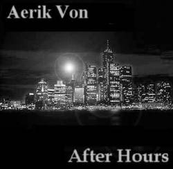 Aerik Von : After Hours - Crazy Moon